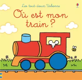 Couverture du produit · Où est mon train ? - Les tout-doux Usborne