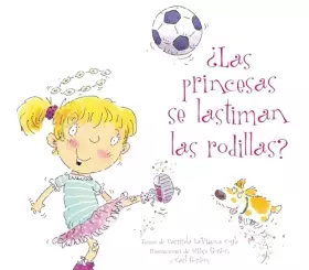 Couverture du produit · ¿Las Princesas se lastiman las rodillas? / Do Princesses Scrape Their Knees?