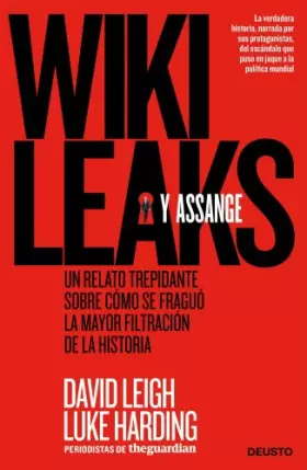 Couverture du produit · WikiLeaks y Assange: Un relato trepidante sobre cómo se fraguó la mayor filtración de la historia (Deusto)