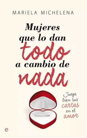 Couverture du produit · Mujeres Que Lo Dan Todo A Cambio De Nada: Juega bien tus cartas en el amor (Psicología y Salud)