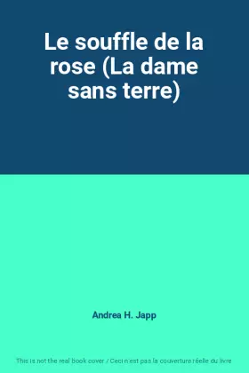 Couverture du produit · Le souffle de la rose (La dame sans terre)