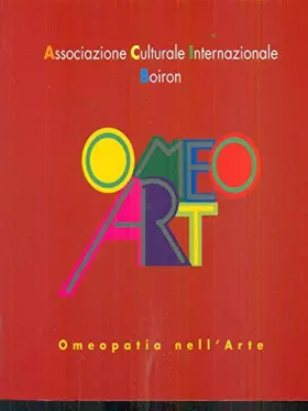 Couverture du produit · Associazione Culturale internazionale Boiron - Omeopatia nell'arte