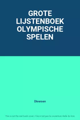 Couverture du produit · GROTE LIJSTENBOEK OLYMPISCHE SPELEN