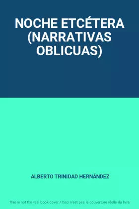 Couverture du produit · NOCHE ETCÉTERA (NARRATIVAS OBLICUAS)