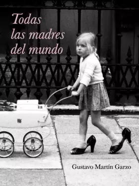 Couverture du produit · Todas las madres del mundo (Narrativa)
