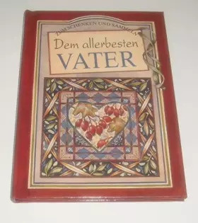 Couverture du produit · Dem allerbesten Vater (Zum Schenken und Sammeln)