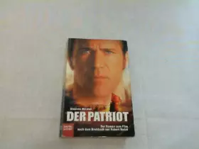 Couverture du produit · Der Patriot: Der Roman zum Film nach dem Drehbuch von Robert Ro (Allgemeine Reihe. Bastei Lübbe Taschenbücher)