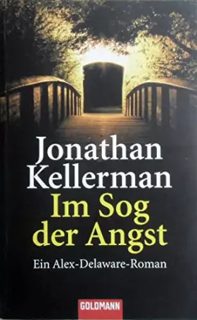 Couverture du produit · Im Sog der Angst: Ein Alex-Delaware-Roman 18: Ein Alex-Delaware-Roman. Deutsche Erstausgabe (Goldmann Allgemeine Reihe)