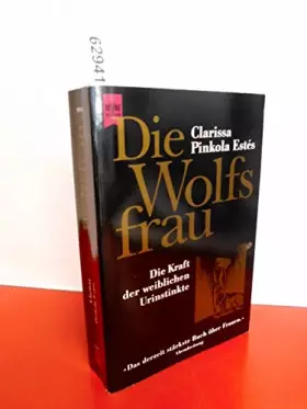 Couverture du produit · Die Wolfsfrau. Die Kraft der weiblichen Urinstinkte.