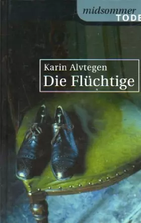 Couverture du produit · Die Flüchtige - Aus der Serie: midsommer Tode - bk40