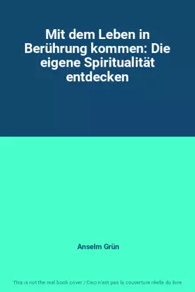 Couverture du produit · Mit dem Leben in Berührung kommen: Die eigene Spiritualität entdecken