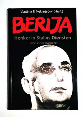 Couverture du produit · Berija. Henker in Stalins Diensten. Ende einer Karriere
