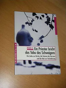 Couverture du produit · Ein Priester bricht das Tabu des Schweigens. Die Liebe zur Kirche, die Stimme des Herzens und der Mut zur Veränderung