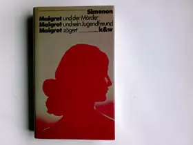 Couverture du produit · Maigret und der Mörder Maigret und sein Jugendfreund. Maigret zögert.