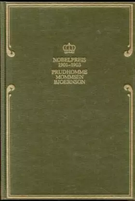 Couverture du produit · Nobelpreis für Literatur 1901, 1902, 1903 - Sully Prudhomme: Intimes Tagebuch und Gedanken - Theodor Mommsen: Römische Geschich