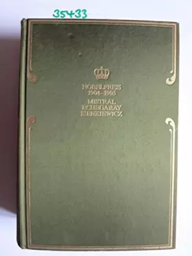 Couverture du produit · Nobelpreis für Literatur 1904 - 1905. Mistral: Mireille und meine Welt, Echegaray: Meisterdramen, Sienkiewiez: Quo Vadis?