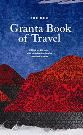 Couverture du produit · The New Granta Book of Travel (Granta Anthologies)