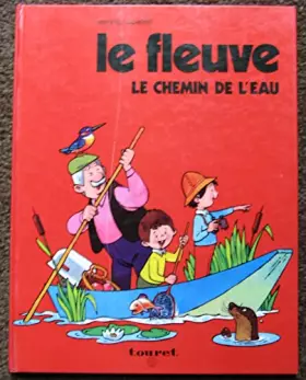 Couverture du produit · Le Fleuve Le Chemin de L'Eau