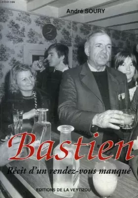Couverture du produit · Bastien : recit d'un rendez-vous manqu