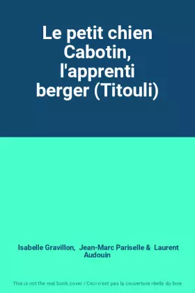 Couverture du produit · Le petit chien Cabotin, l'apprenti berger (Titouli)