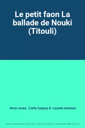 Couverture du produit · Le petit faon La ballade de Nouki (Titouli)