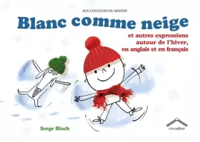Couverture du produit · Blanc comme neige: Et autres expressions autour de l'hiver en anglais et en français