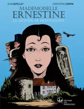Couverture du produit · Mademoiselle Ernestine: La légende de Montcigoux