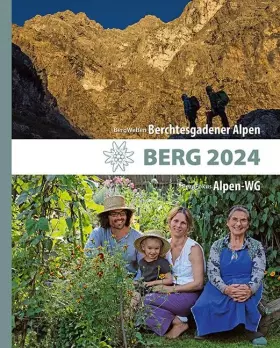 Couverture du produit · BERG 2024 - Alpenvereinsjahrbuch: BergWelten: Berchtesgadener Alpen / BergFokus: Die Alpen-WG