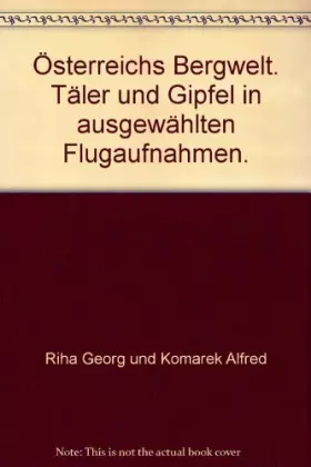 Couverture du produit · Österreichs Bergwelt. Täler und Gipfel in ausgewählten Flugaufnahmen.