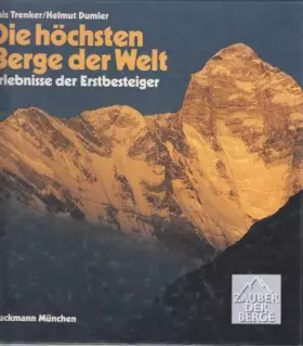 Couverture du produit · Die höchsten Berge der Welt. Erlebnisse der Erstbesteiger (Zauber der Berge)