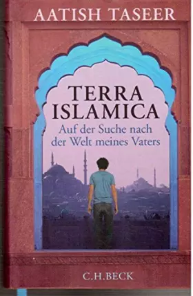 Couverture du produit · Terra Islamica: Auf der Suche nach der Welt meines Vaters