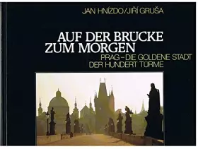 Couverture du produit · Auf der Brücke zum Morgen. Prag - Die goldene Stadt der hundert Türme