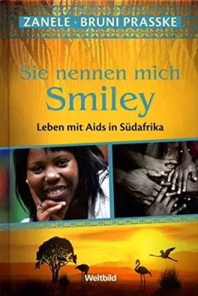 Couverture du produit · Sie nennen mich Smiley: Mein Leben war voller Gewalt. Doch ich gab die Hoffnung nie auf (Allgemeine Reihe. Bastei Lübbe Taschen
