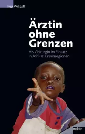 Couverture du produit · Ärztin ohne Grenzen: Als Chirurgin im Einsatz in Afrikas Krisenregionen