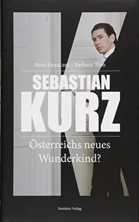 Couverture du produit · Sebastian Kurz - Österreichs neues Wunderkind?