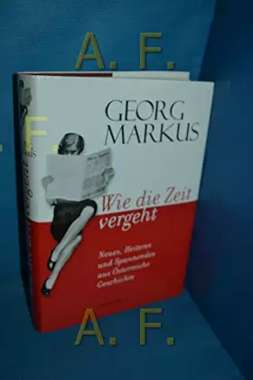 Couverture du produit · Wie die Zeit vergeht: Neues, Heiteres und Spannendes aus Österreichs Geschichte