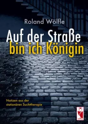 Couverture du produit · Auf der Straße bin ich Königin: Notizen aus der stationären Suchttherapie