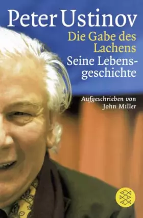 Couverture du produit · Die Gabe des Lachens: Seine Lebensgeschichte, aufgeschrieben von John Miller