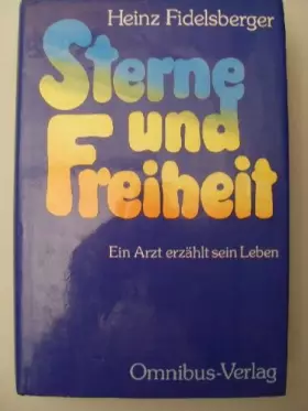 Couverture du produit · Sterne Und Freiheit. Ein Arzt Erzählt Sein Leben.