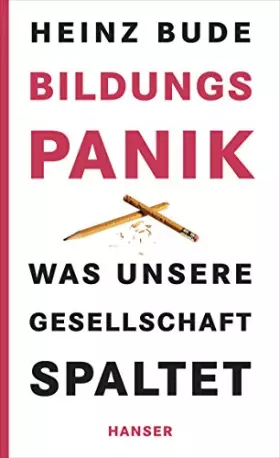 Couverture du produit · Bildungspanik: Was unsere Gesellschaft spaltet