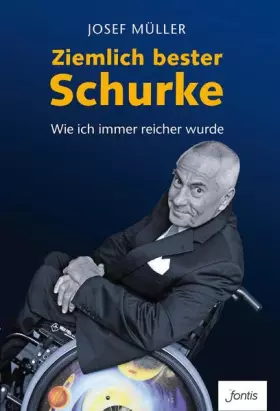 Couverture du produit · Ziemlich bester Schurke: Wie ich immer reicher wurde