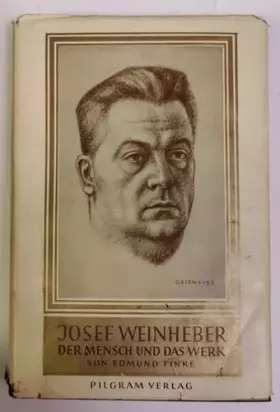 Couverture du produit · Josef Weinheber - Der Mensch und das Werk.