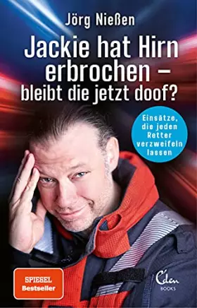 Couverture du produit · Jackie hat Hirn erbrochen – bleibt die jetzt doof?: Einsätze, die jeden Retter verzweifeln lassen