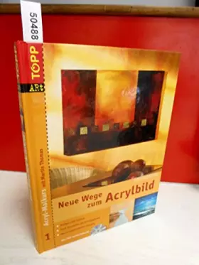 Couverture du produit · Neue Wege zum Acrylbild. Acryl-Malkurs 01 Grundkurs mit DVD-Malkurs