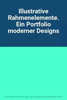 Couverture du produit · Illustrative Rahmenelemente. Ein Portfolio moderner Designs