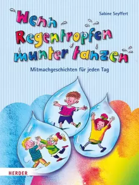 Couverture du produit · Wenn Regentropfen munter tanzen: Mitmachgeschichten für jeden Tag