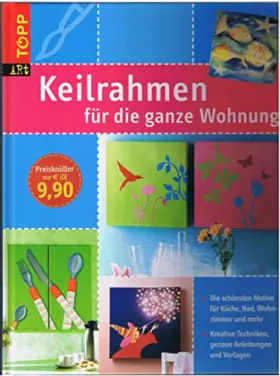 Couverture du produit · Keilrahmen für die ganze Wohnung: Die schönsten Motive für Küche, Bad, Wohnzimmer und mehr