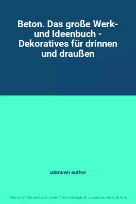 Couverture du produit · Beton. Das große Werk- und Ideenbuch - Dekoratives für drinnen und draußen