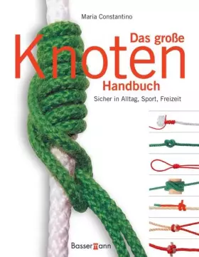 Couverture du produit · Das große Knoten Handbuch: Sicher in Alltag, Sport und Freizeit