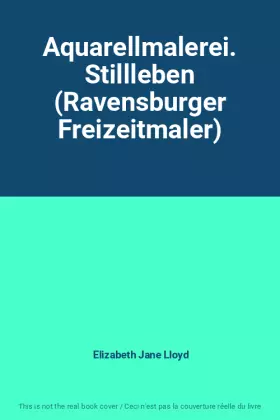 Couverture du produit · Aquarellmalerei. Stillleben (Ravensburger Freizeitmaler)